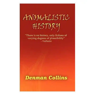 "Anomalistic History" - "" ("Collins Denman")