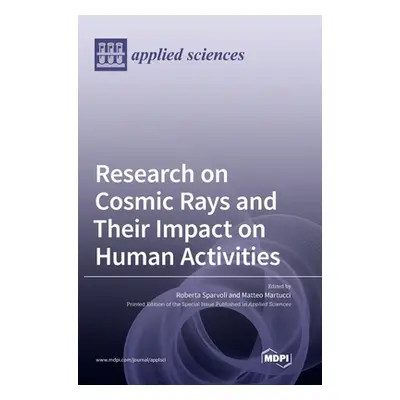 "Research on Cosmic Rays and Their Impact on Human Activities" - "" ("Sparvoli Roberta")