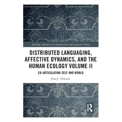 "Distributed Languaging, Affective Dynamics, and the Human Ecology Volume II: Co-articulating Se