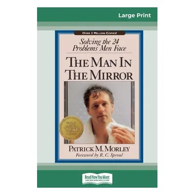 "The Man in the Mirror (16pt Large Print Edition)" - "" ("Morley Patrick M.")