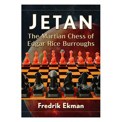 "Jetan: The Martian Chess of Edgar Rice Burroughs" - "" ("Ekman Fredrik")