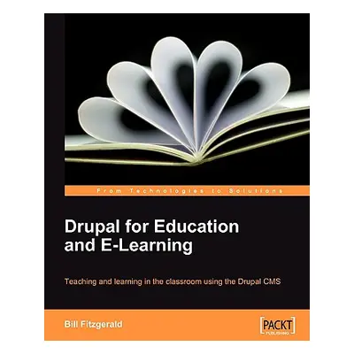 "Drupal for Education and E-Learning" - "" ("Fitzgerald Bill")