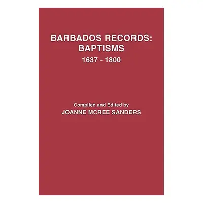 "Barbados Records: Baptisms, 1637-1800" - "" ("Sanders Joanne McRee")