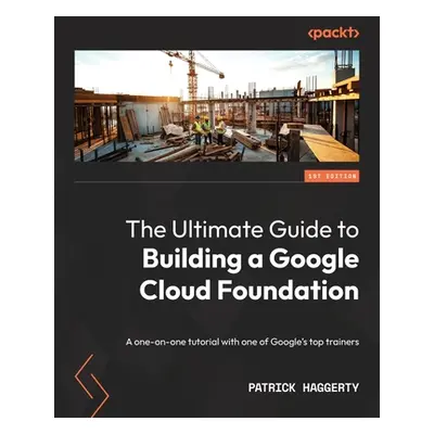 "The Ultimate Guide to Building a Google Cloud Foundation: A one-on-one tutorial with one of Goo