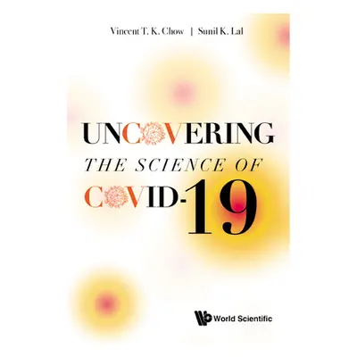 "Uncovering the Science of Covid-19" - "" ("Chow Vincent T. K.")