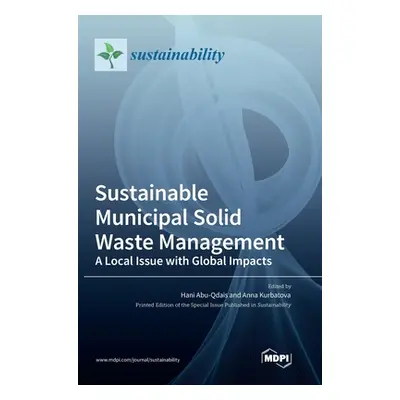 "Sustainable Municipal Solid Waste Management: A Local Issue with Global Impacts" - "" ("Abu-Qda