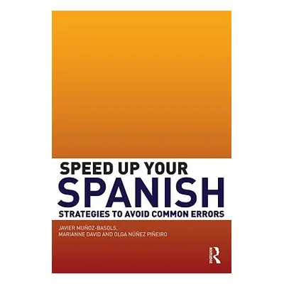 "Speed Up Your Spanish: Strategies to Avoid Common Errors" - "" ("Muoz-Basols Javier")