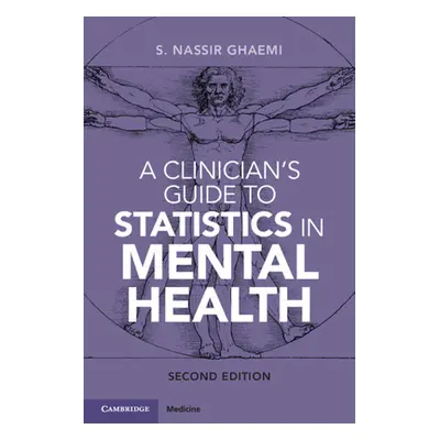 "A Clinician's Guide to Statistics in Mental Health" - "" ("Ghaemi S. Nassir")