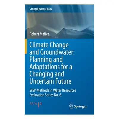 "Climate Change and Groundwater: Planning and Adaptations for a Changing and Uncertain Future: W