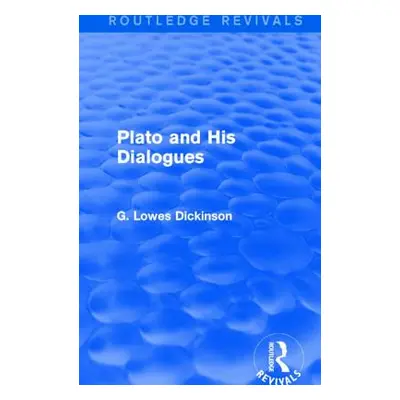 "Plato and His Dialogues" - "" ("Dickinson G. Lowes")