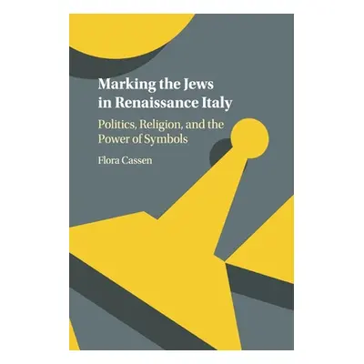 "Marking the Jews in Renaissance Italy: Politics, Religion, and the Power of Symbols" - "" ("Cas