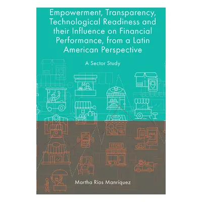 "Empowerment, Transparency, Technological Readiness and Their Influence on Financial Performance