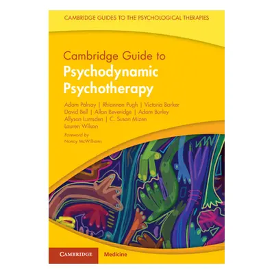 "Cambridge Guide to Psychodynamic Psychotherapy" - "" ("Polnay Adam (The State Hospital Carstair