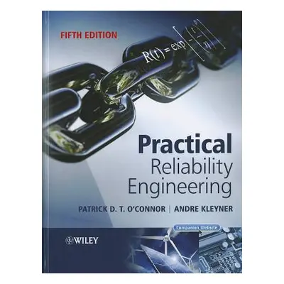 "Practical Reliability Engineering" - "" ("O'Connor Patrick")