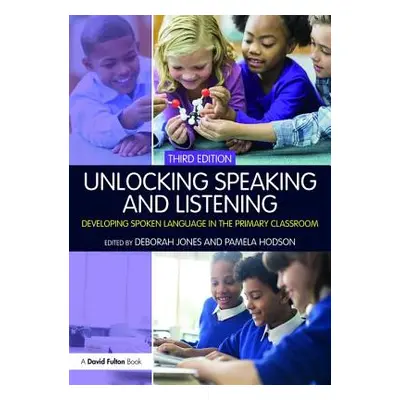 "Unlocking Speaking and Listening: Developing Spoken Language in the Primary Classroom" - "" ("J