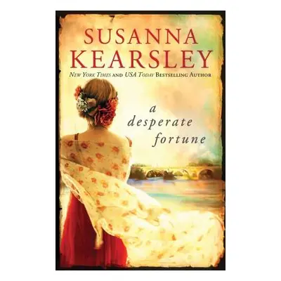 "A Desperate Fortune" - "" ("Kearsley Susanna")