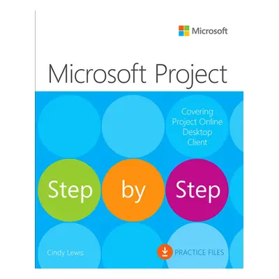 "Microsoft Project Step by Step (Covering Project Online Desktop Client)" - "" ("Lewis Cindy")