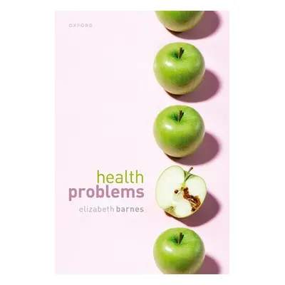 "Health Problems: Philosophical Puzzles about the Nature of Health" - "" ("Barnes Elizabeth")