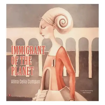 "Immigrant of the Planet" - "" ("Cumpan Alina Celina")