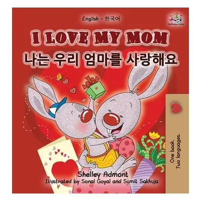 "I Love My Mom (English Korean Bilingual Book)" - "" ("Admont Shelley")