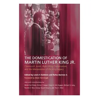 "The Domestication of Martin Luther King Jr." - "" ("Baldwin Lewis V.")