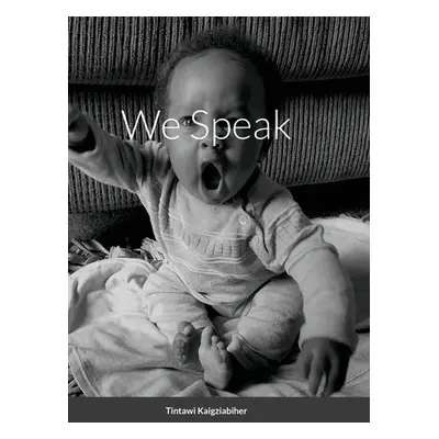 "We Speak" - "" ("Kaigziabiher Tintawi")