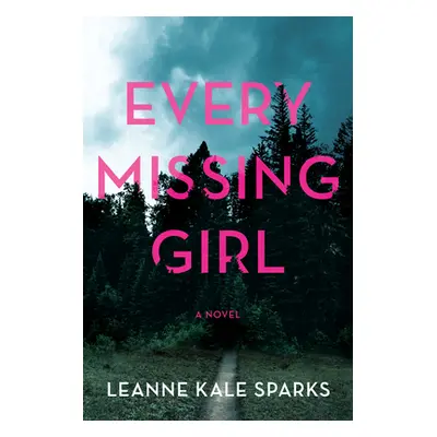 "Every Missing Girl" - "" ("Sparks Leanne Kale")