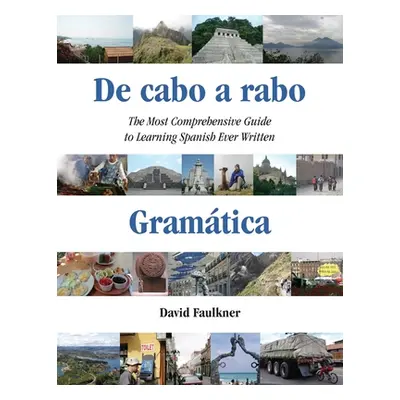 "De cabo a rabo - Gramtica: The Most Comprehensive Guide to Learning Spanish Ever Written" - "" 