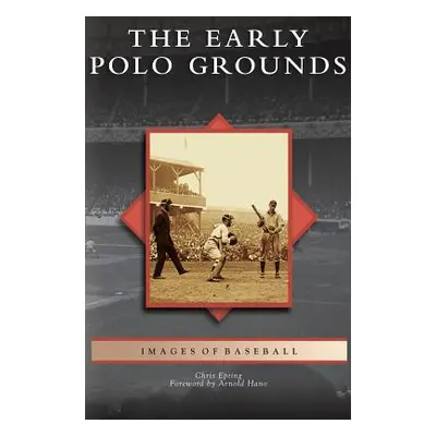 "Early Polo Grounds" - "" ("Epting Chris")