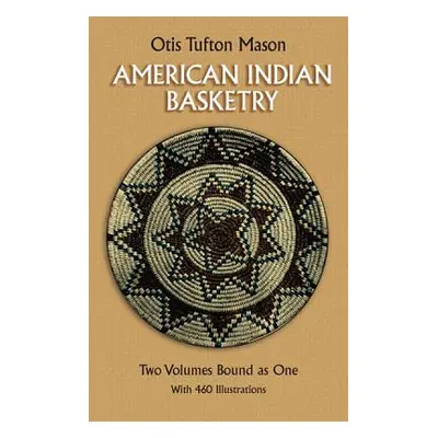 "American Indian Basketry" - "" ("Mason Otis Tufton")