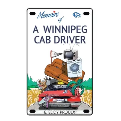 "Memoirs of a Winnipeg Cab Driver" - "" ("Proulx E. Eddy")