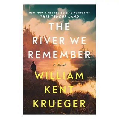 "The River We Remember" - "" ("Krueger William Kent")