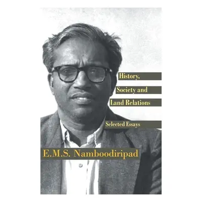 "History, Society and Land Relations" - "" ("Namboodiripad E. M. S.")