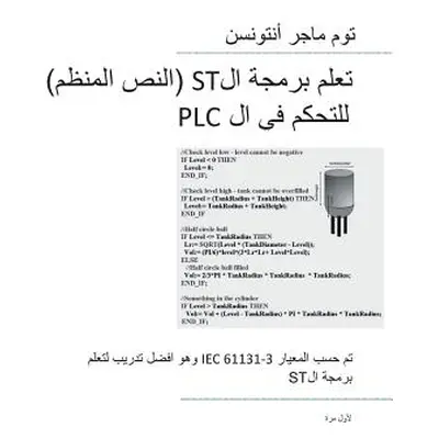 "PLC Controls with Structured Text (ST), Monochrome Arabic Edition: IEC 61131-3 and best practic