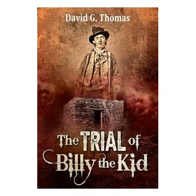 "The Trial of Billy the Kid" - "" ("Thomas David G.")