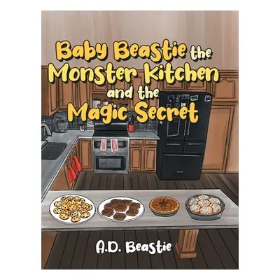 "Baby Beastie the Monster Kitchen and the Magic Secret" - "" ("Beastie A. D.")