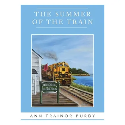 "The Summer of the Train" - "" ("Purdy Ann Trainor")