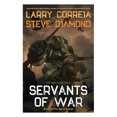 "Servants of War" - "" ("Correia Larry")