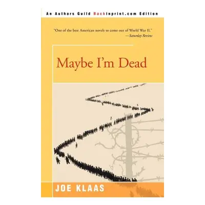 "Maybe I'm Dead" - "" ("Klaas Joe")