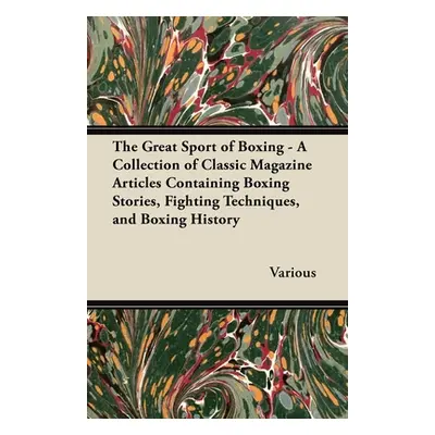 "The Great Sport of Boxing - A Collection of Classic Magazine Articles Containing Boxing Stories