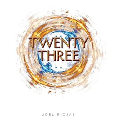 "Twenty Three" - "" ("Riojas Joel")