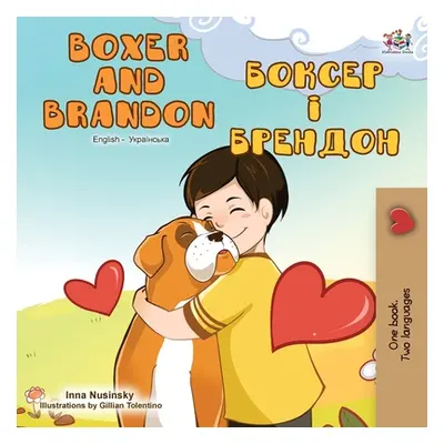 "Boxer and Brandon (English Ukrainian Bilingual Book)" - "" ("Books Kidkiddos")