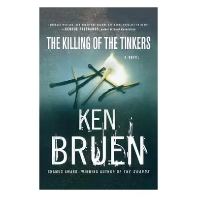 "The Killing of the Tinkers: A Jack Taylor Novel" - "" ("Bruen Ken")