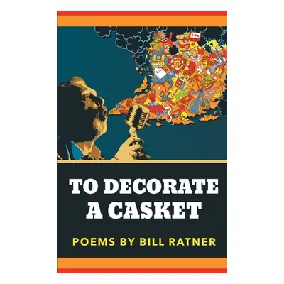 "To Decorate A Casket" - "" ("Ratner Bill")