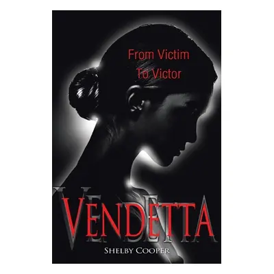 "Vendetta: From Victim to Victor" - "" ("Cooper Shelby")