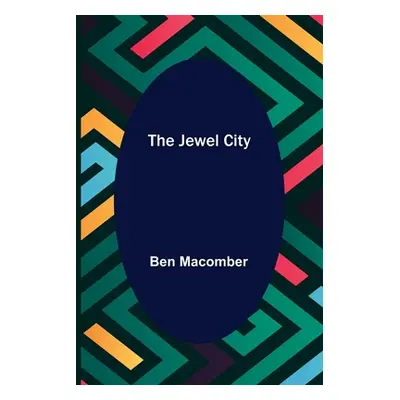 "The Jewel City" - "" ("Macomber Ben")