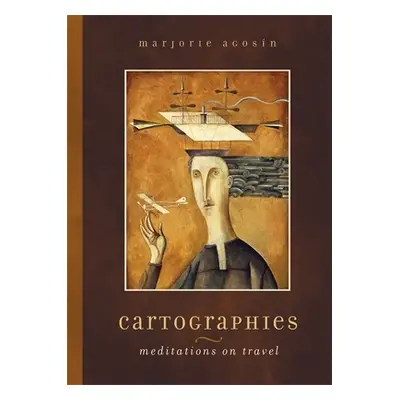 "Cartographies: Meditations on Travel" - "" ("Agosin Marjorie")