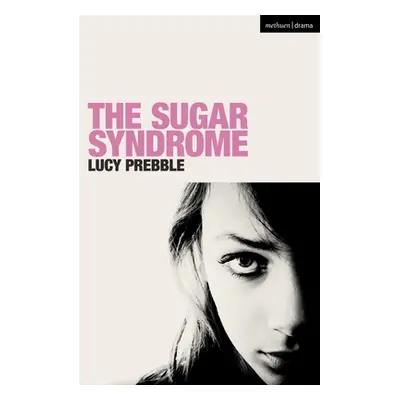 "The Sugar Syndrome" - "" ("Prebble Lucy")