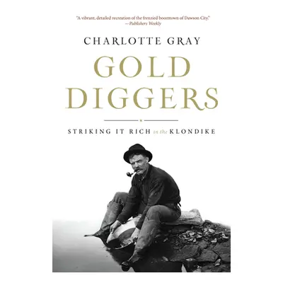 "Gold Diggers: Striking It Rich in the Klondike" - "" ("Gray Charlotte")