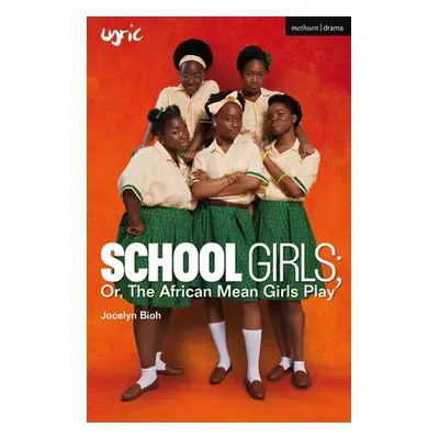 "School Girls; Or, the African Mean Girls Play" - "" ("Bioh Jocelyn")